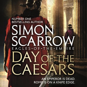 Day of the Caesars (Eagles of the Empire 16) (lydbok) av Simon Scarrow
