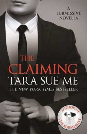 The Claiming: A Submissive Novella 7.5 (ebok) av Tara Sue Me