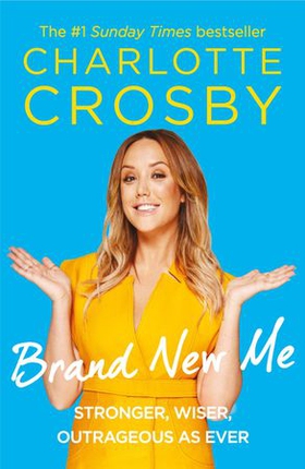 Brand New Me - More honest, heart-warming and hilarious antics from reality TV's biggest star (ebok) av Charlotte Crosby