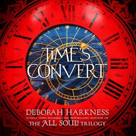 Time's Convert - return to the spellbinding world of A Discovery of Witches (lydbok) av Deborah Harkness