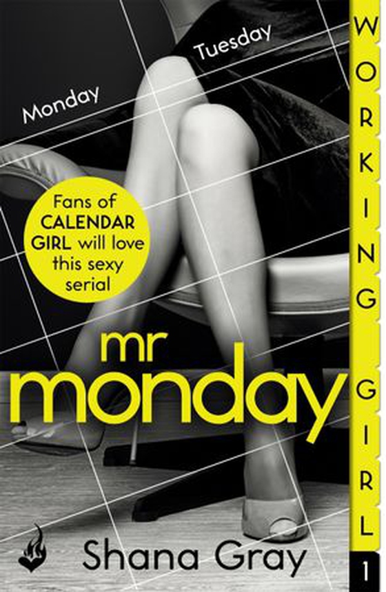 Working Girl: Mr Monday (A sexy serial, perfect for fans of Calendar Girl) Part 1