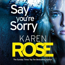 Say You're Sorry (The Sacramento Series Book 1) - when a killer closes in, there's only one way to stay alive (lydbok) av Karen Rose