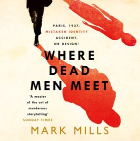 Where Dead Men Meet - The adventure thriller of the year (lydbok) av Mark Mills