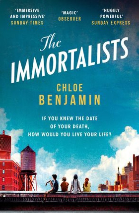 The Immortalists - If you knew the date of your death, how would you live? (ebok) av Chloe Benjamin