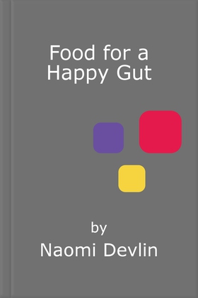 Food for a Happy Gut - Recipes to Calm, Nourish & Heal (ebok) av Naomi Devlin