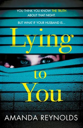 Lying To You - A gripping and tense psychological drama (ebok) av Amanda Reynolds