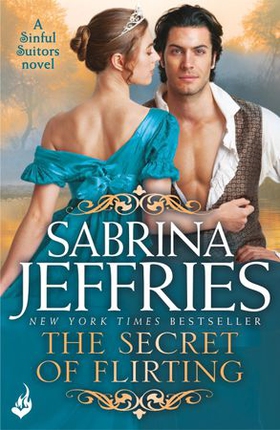 The Secret of Flirting: Sinful Suitors 5 - Captivating Regency romance at its best! (ebok) av Sabrina Jeffries