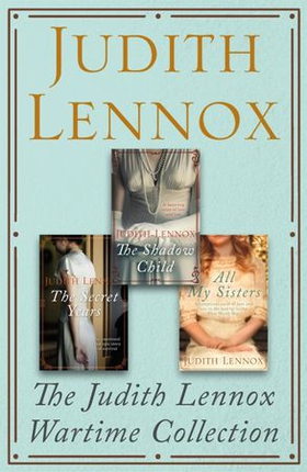 The Judith Lennox Wartime Collection - Three compelling wartime novels in one omnibus edition (ebok) av Judith Lennox