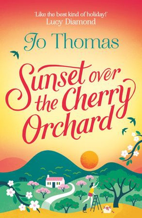 Sunset over the Cherry Orchard - The feel-good summer read that's like the best kind of holiday (ebok) av Ukjent