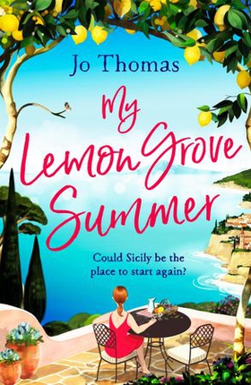 My Lemon Grove Summer - Escape to Sicily and reveal its secrets in this perfect summer read (ebok) av Jo Thomas