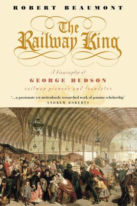 The Railway King (ebok) av Robert Beaumont