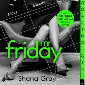 Working Girl: Mr Friday (A sexy serial, perfect for fans of Calendar Girl) (lydbok) av Shana Gray
