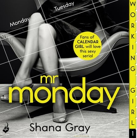 Working Girl: Mr Monday (A sexy serial, perfect for fans of Calendar Girl) Part 1 (lydbok) av Shana Gray