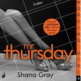 Working Girl: Mr Thursday (A sexy serial, perfect for fans of Calendar Girl) (lydbok) av Shana Gray