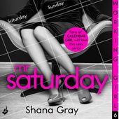 Working Girl: Mr Saturday (A sexy serial, perfect for fans of Calendar Girl)