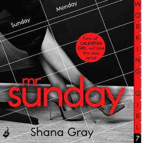 Working Girl: Mr Sunday (A sexy serial, perfect for fans of Calendar Girl) (lydbok) av Shana Gray