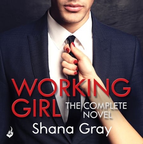 Working Girl - The deliciously sexy novel of self-discovery that starts with revenge... (lydbok) av Shana Gray