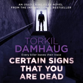 Certain Signs That You Are Dead (Oslo Crime Files 4)