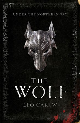 The wolf (the under the northern sky series, book 1) - A sweeping epic fantasy (ebok) av Leo Carew