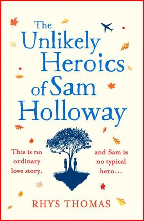 The Unlikely Heroics of Sam Holloway - A superhero story with a big heart (ebok) av Rhys Thomas