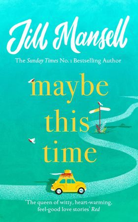 Maybe This Time - The heart-warming new novel of love and friendship from the bestselling author (ebok) av Jill Mansell
