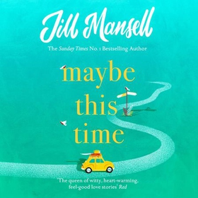 Maybe This Time - The heart-warming new novel of love and friendship from the bestselling author (lydbok) av Jill Mansell