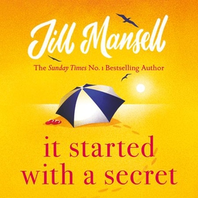 It Started with a Secret - The unmissable Sunday Times bestseller from author of MAYBE THIS TIME (lydbok) av Jill Mansell