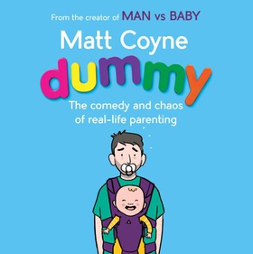 Dummy - The Comedy and Chaos of Real-Life Parenting (lydbok) av Matt Coyne