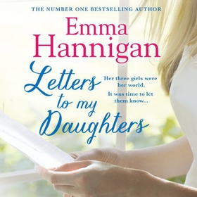Letters to My Daughters - The heartwarming new novel from the #1 bestseller (lydbok) av Emma Hannigan