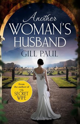 Another Woman's Husband - From the bestselling author of The Secret Wife and The Manhattan Girls, a captivating historical novel of the love and betrayal behind The Crown (ebok) av Gill Paul