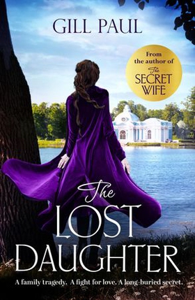 The Lost Daughter - From the #1 bestselling author of The Secret Wife (ebok) av Gill Paul