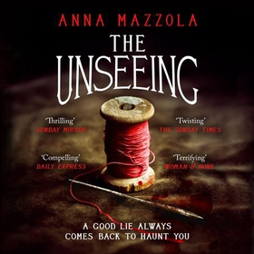 The Unseeing - A twisting tale of family secrets (lydbok) av Anna Mazzola