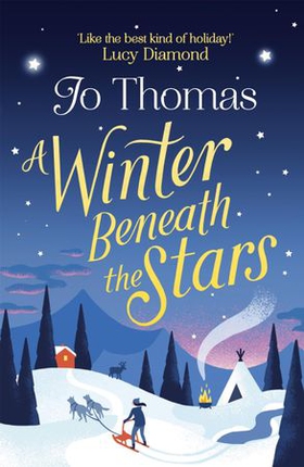 A Winter Beneath the Stars - A heart-warming read for melting the winter blues (ebok) av Jo Thomas