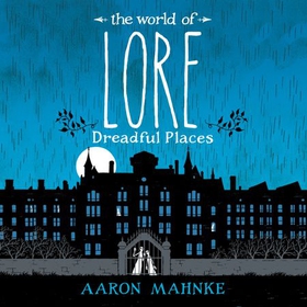 The World of Lore, Volume 3: Dreadful Places