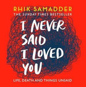 I Never Said I Loved You - THE SUNDAY TIMES BESTSELLER (lydbok) av Rhik Samadder