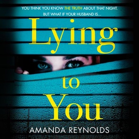 Lying To You - A gripping and tense psychological drama (lydbok) av Ukjent