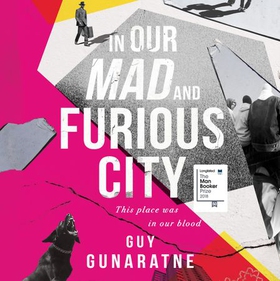 In Our Mad and Furious City - Winner of the International Dylan Thomas Prize (lydbok) av Guy Gunaratne