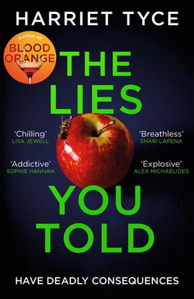 The Lies You Told - The unmissable thriller from the bestselling author of Blood Orange (ebok) av Harriet Tyce