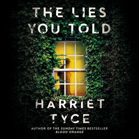 The Lies You Told - The unmissable thriller from the bestselling author of Blood Orange (lydbok) av Harriet Tyce