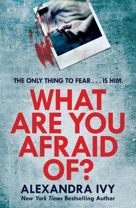What are you afraid of? - A thrilling, edge-of-your-seat page-turner (ebok) av Alexandra Ivy