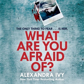What Are You Afraid Of? - A thrilling, edge-of-your-seat page-turner (lydbok) av Alexandra Ivy