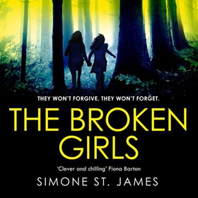The Broken Girls - The chilling suspense thriller that will have your heart in your mouth (lydbok) av Simone St. James