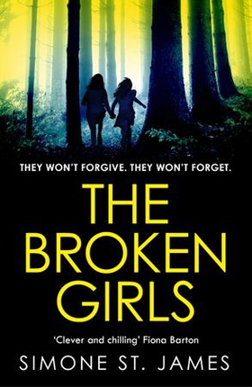 The Broken Girls - The chilling suspense thriller that will have your heart in your mouth (ebok) av Simone St. James