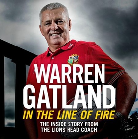 In the Line of Fire - The Inside Story from the Lions Head Coach (lydbok) av Warren Gatland