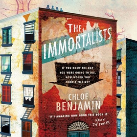 The Immortalists - If you knew the date of your death, how would you live? (lydbok) av Chloe Benjamin