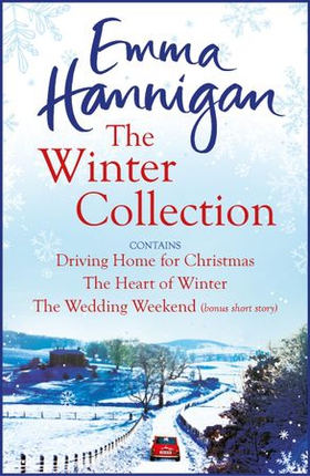 The Winter Collection - Driving Home for Christmas, The Heart of Winter, The Wedding Weekend (ebok) av Emma Hannigan