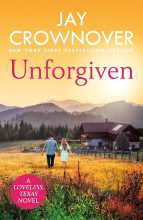 Unforgiven - A steamy Texan romance with 'heart-pounding suspense' that will hook you right from the start! (ebok) av Jay Crownover