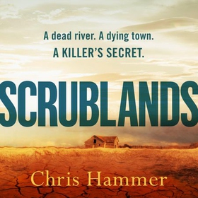 Scrublands - The Sunday Times Crime Book of the Year, soon to be a major TV series (lydbok) av Chris Hammer
