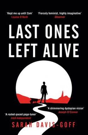 Last Ones Left Alive - The 'fiercely feminist, highly imaginative debut' - Observer (ebok) av Ukjent