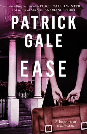 Ease - A gentle, quirky novel of 1980s London and English eccentrics (ebok) av Patrick Gale